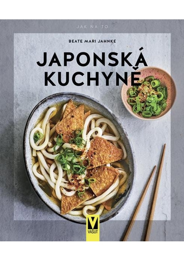 Japonská kuchyně - Jak na to Jan Vašut s.r.o.