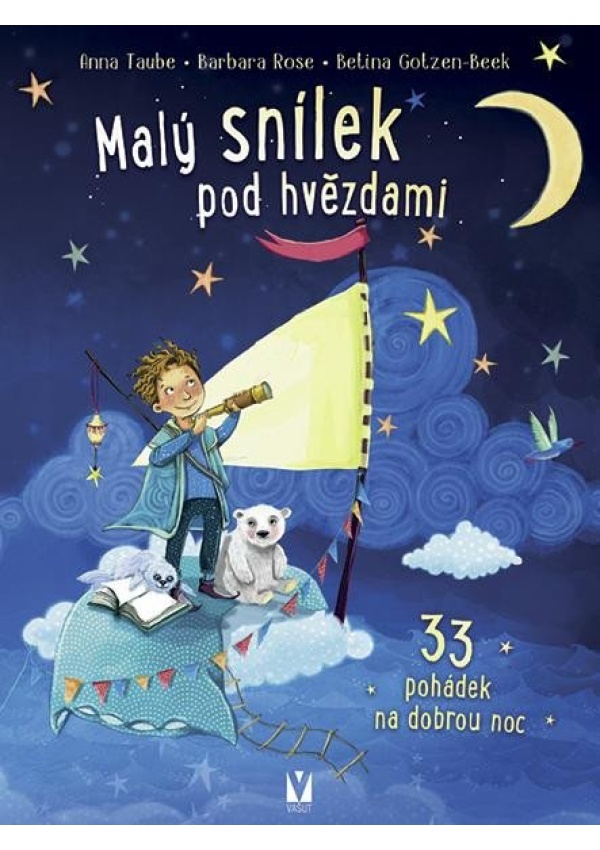 Malý snílek pod hvězdami - 33 pohádek na dobrou noc