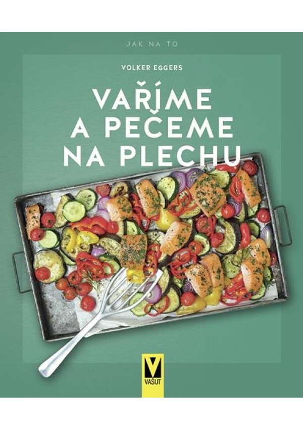 Vaříme a pečeme na plechu