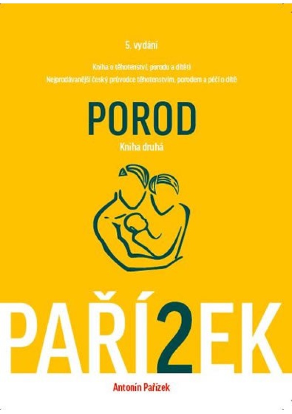 Kniha o těhotenství, porodu a dítěti 2. díl - Porod Mother-Care-Centrum spol. s r.o.