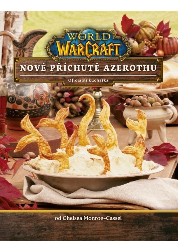 World of WarCraft - Nové příchutě Azerothu - Oficiální kuchařka FANTOM Print - Libor Marchlík