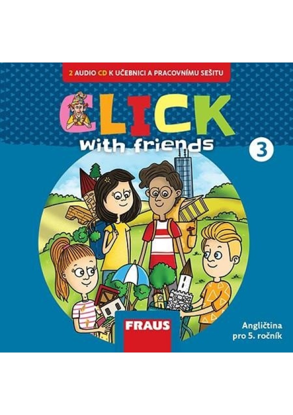 Click with Friends 3 - 2 CD k pracovní učebnici AJ pro 5. ročník ZŠ Fraus