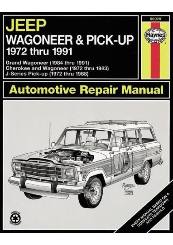 Jeep Wagoneer a Pick-up covering Wagoneer (72-83), Grand Wagoneer (84-91), Cherokee (72-83) a J-Series pick-ups (72-88) Haynes Repair Manual (USA)