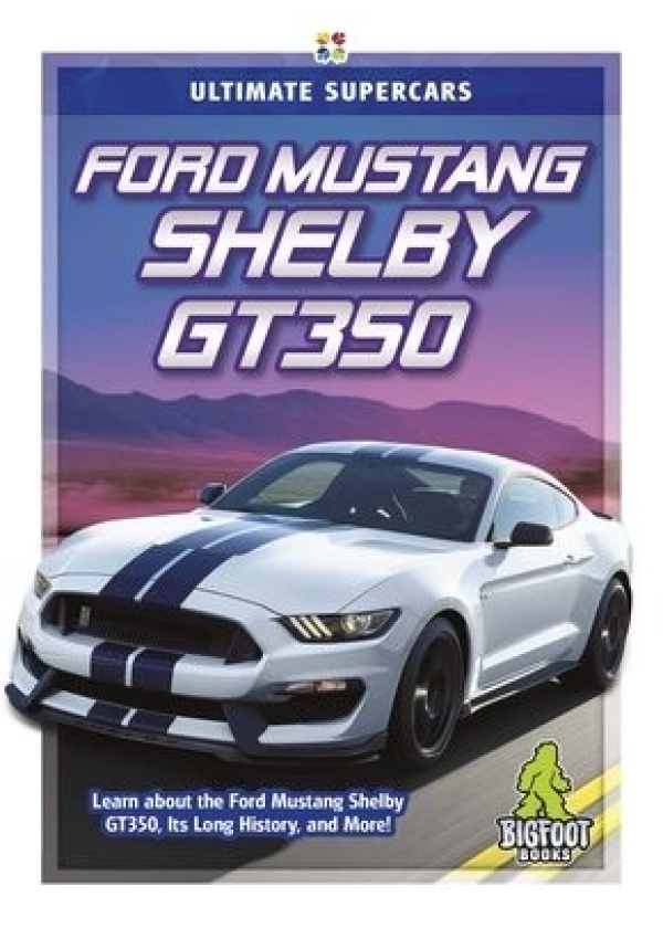 Ultimate Supercars: Ford Mustang Shelby GT350