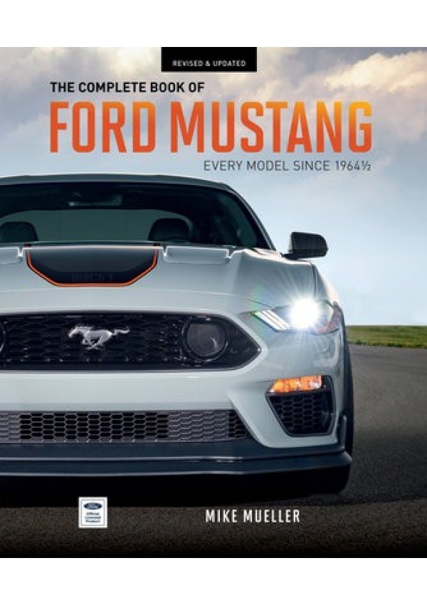 Complete Book of Ford Mustang, Every Model Since 1964-1/2 Quarto Publishing Group USA Inc