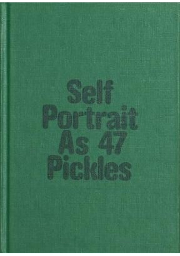 Self-Portrait as 47 Pickles