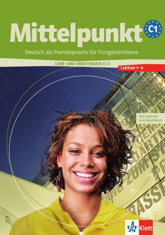Mittelpunkt C1/1. Lehr- und Arbeitsbuch /Lektionen 1-6/