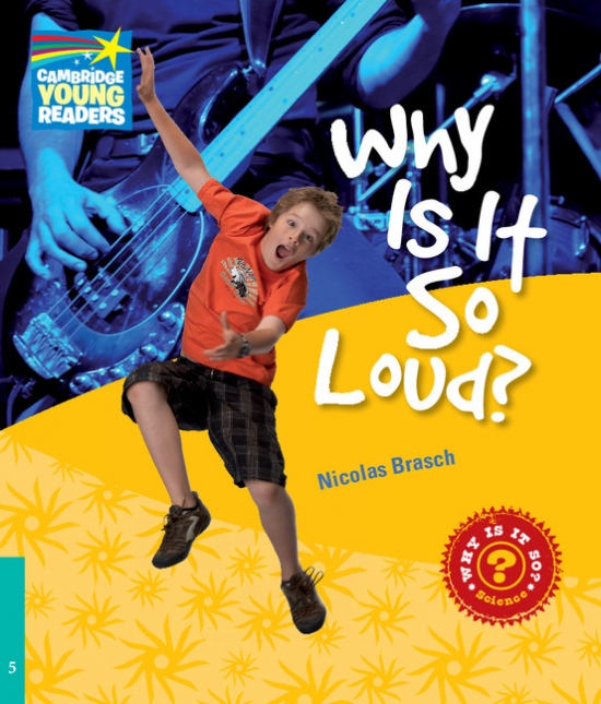 Cambridge Factbooks 5 Why Is It So Loud?