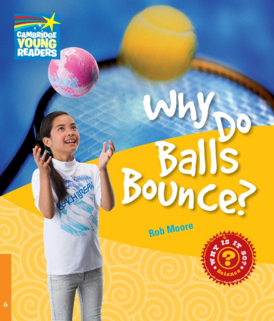 Cambridge Factbooks 6 Why Do Balls Bounce? Cambridge University Press