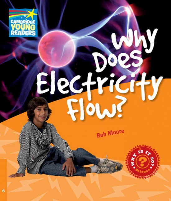 Cambridge Factbooks 6 Why Does Electricity Flow? Cambridge University Press