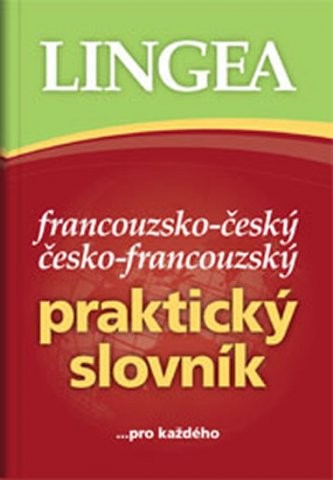 Francouzsko-český česko-francouzský praktický slovník Lingea