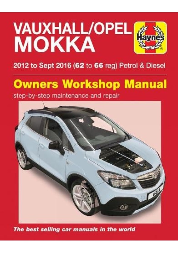 Vauxhall/Opel Mokka Petrol a Diesel (12 - Sept 16) 62 to 66 Haynes Repair Manual