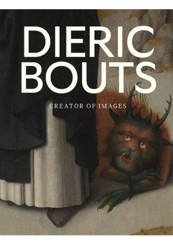 Dieric Bouts, Creator of Images