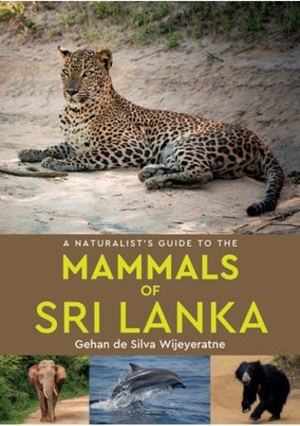 Naturalist's Guide to the Mammals of Sri Lanka John Beaufoy Publishing Ltd