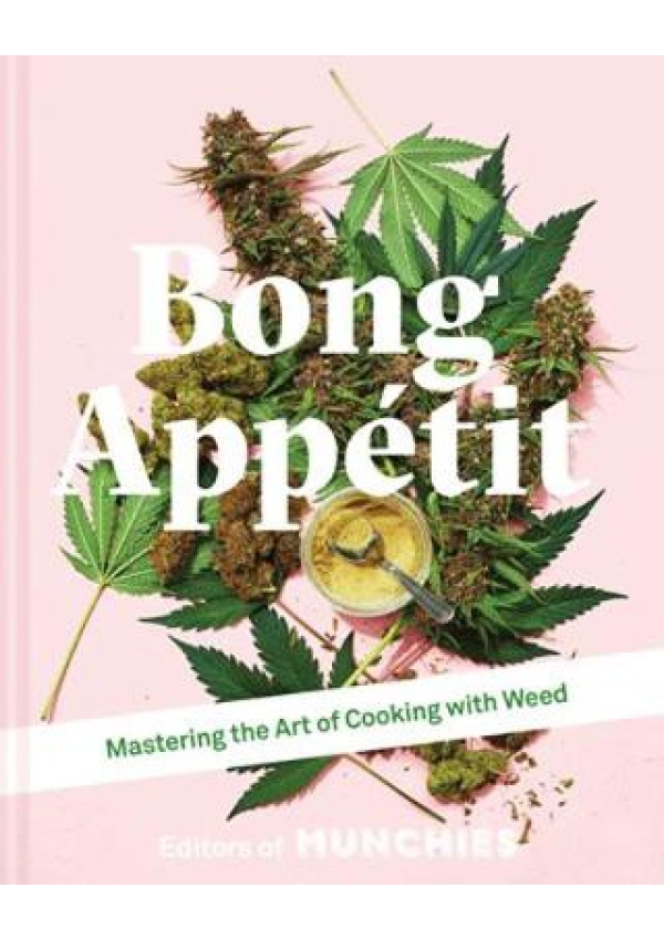 Bong Appetit, Mastering the Art of Cooking with Weed HarperCollins Publishers