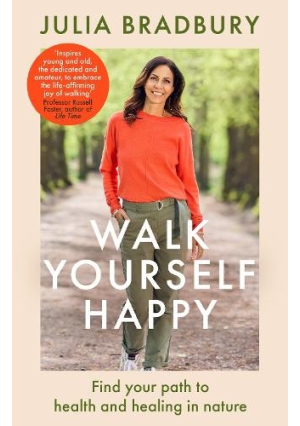 Walk Yourself Happy, Find your path to health and healing in nature Little, Brown Book Group