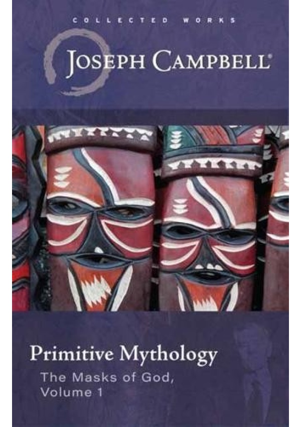 Primitive Mythology, (The Masks of God, Volume 1)