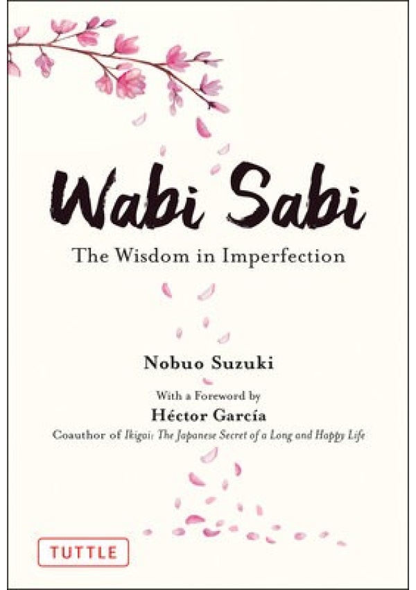 Wabi Sabi, The Wisdom in Imperfection