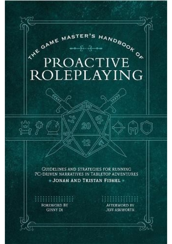 Game Master’s Handbook of Proactive Roleplaying, Guidelines and strategies for running PC-driven narratives in 5E adventures