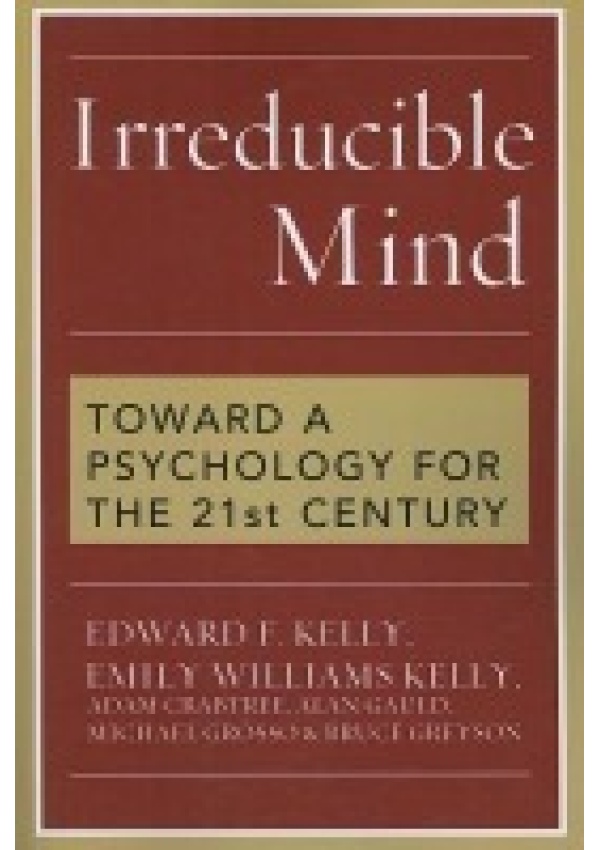 Irreducible Mind, Toward a Psychology for the 21st Century