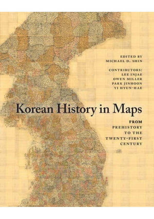 Korean History in Maps, From Prehistory to the Twenty-First Century
