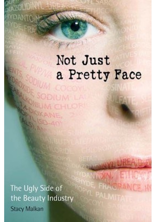 Not Just a Pretty Face, The Ugly Side of the Beauty Industry