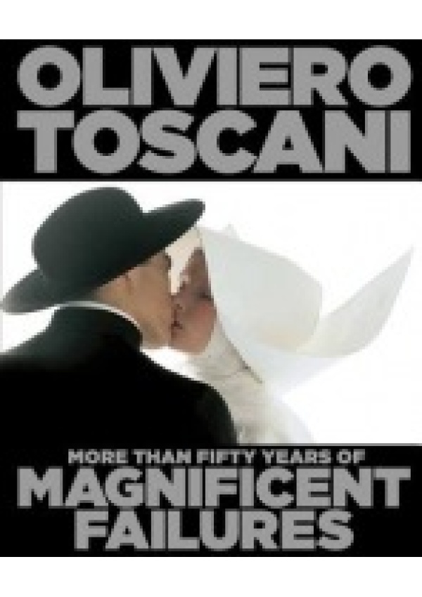 Oliviero Toscani, More Than Fifty Years of Magnificent Failures