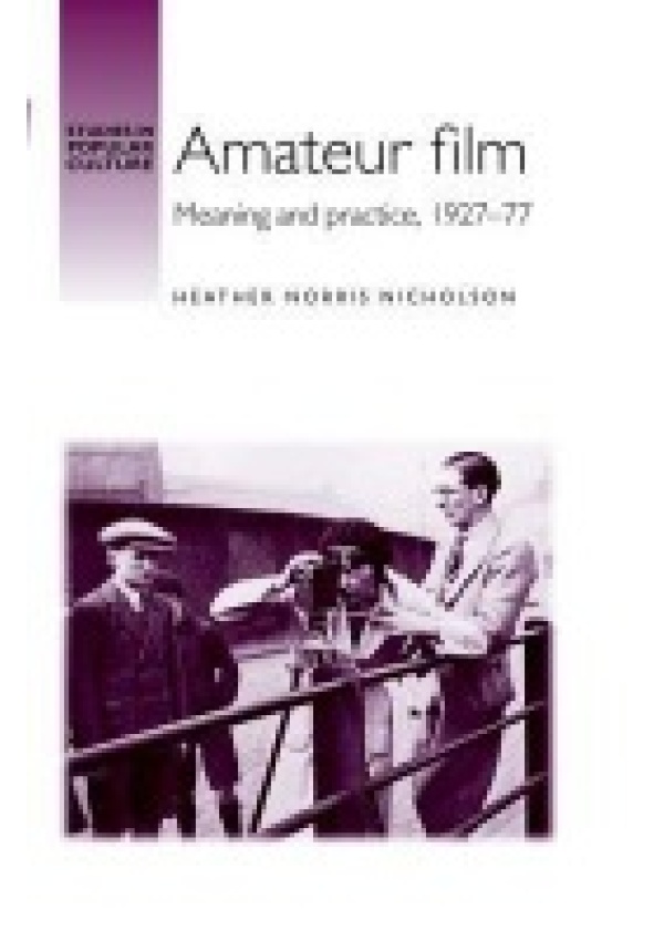 Amateur Film, Meaning and Practice c. 1927–77