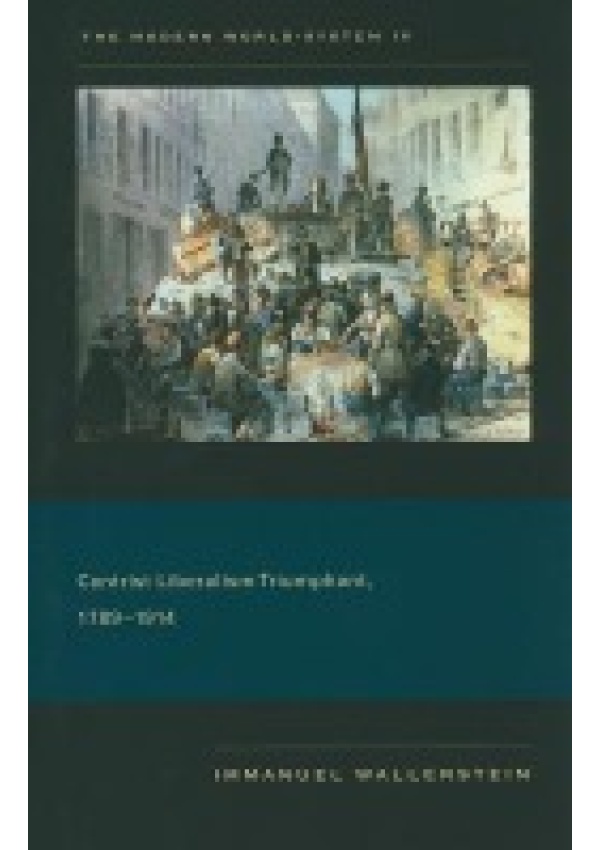 Modern World-System IV, Centrist Liberalism Triumphant, 1789–1914