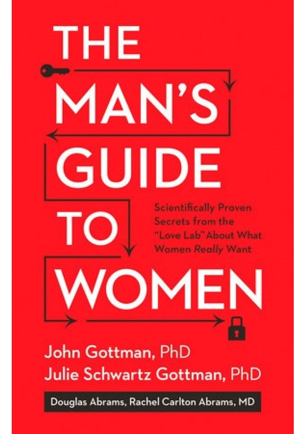 Man´s Guide to Women, Scientifically Proven Secrets from the Love Lab About What Women Really Want