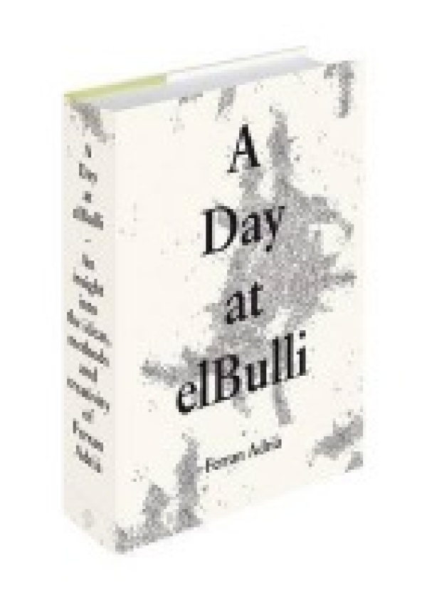 Day at elBulli, An insight into the ideas, methods and creativity of Ferran Adria