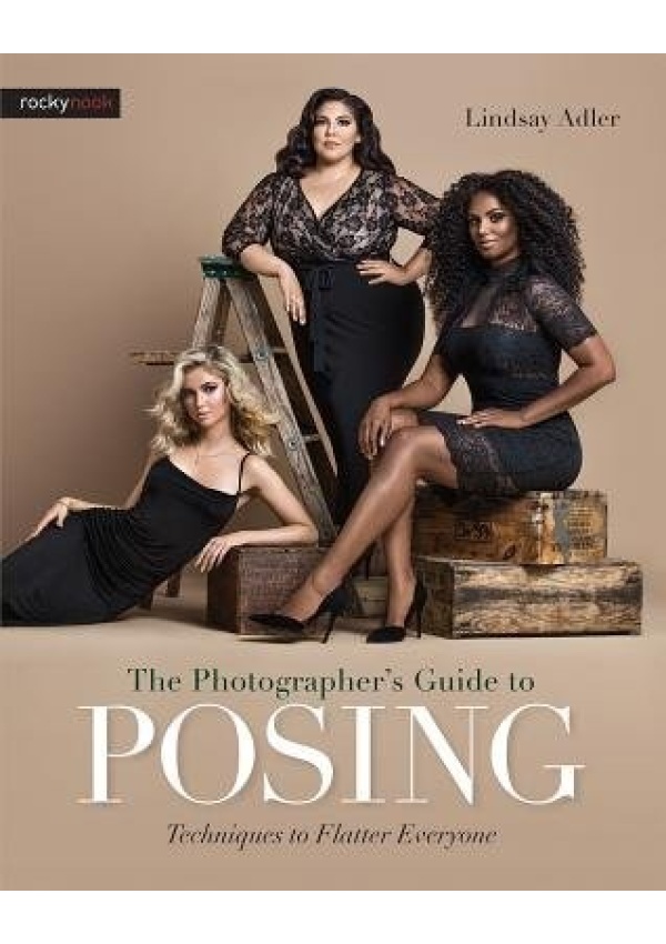 Photographer´s Guide to Posing, Techniques to Flatter Everyone