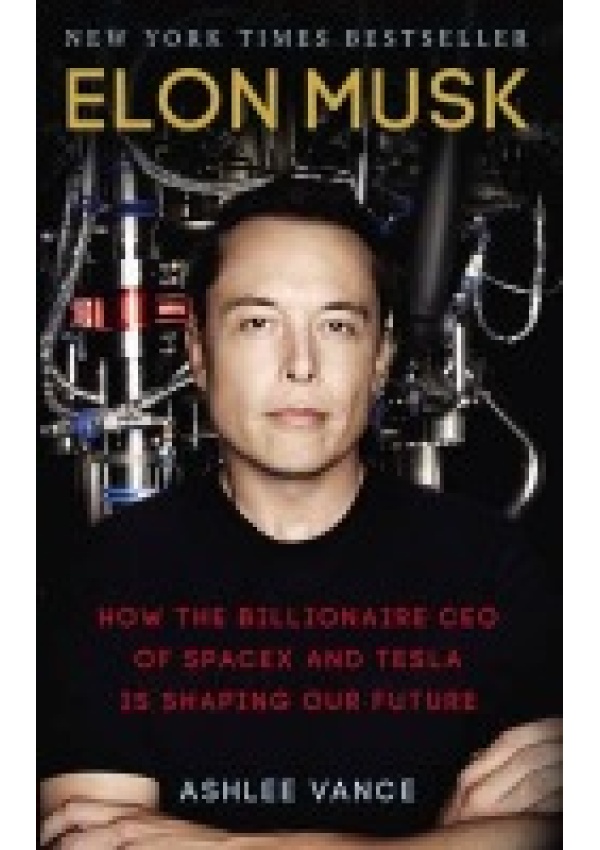 Elon Musk, How the Billionaire CEO of SpaceX and Tesla is Shaping our Future