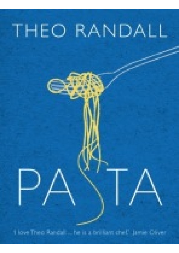 Pasta, over 100 mouth-watering recipes from master chef and pasta expert Theo Randall