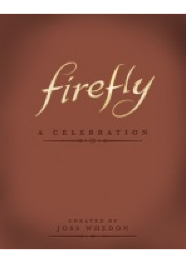 Firefly: A Celebration (Anniversary Edition)