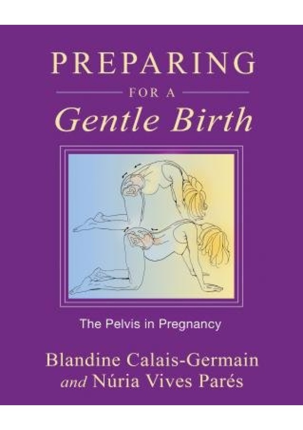 Preparing for a Gentle Birth, The Pelvis in Pregnancy