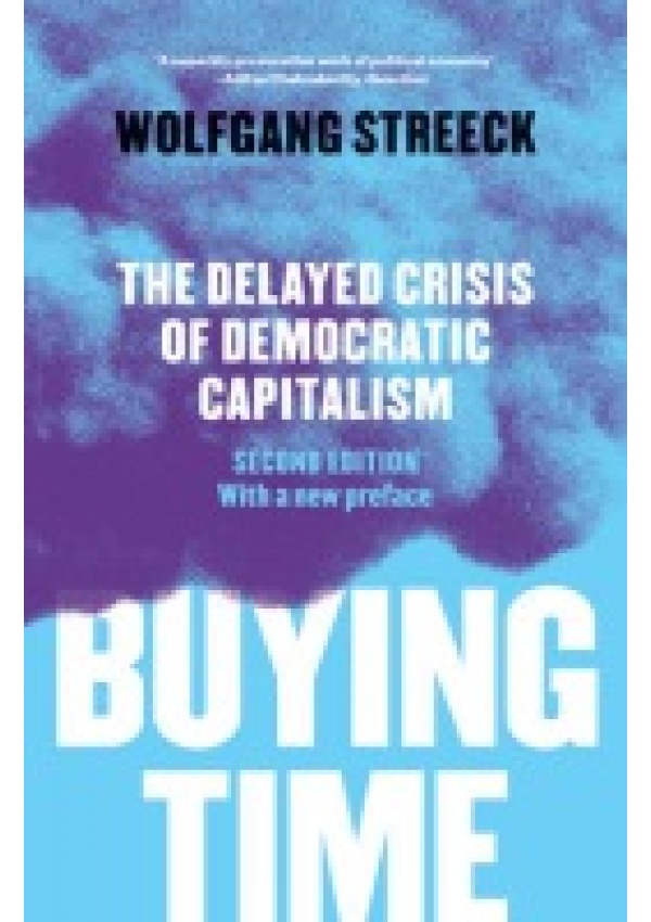 Buying Time, The Delayed Crisis of Democratic Capitalism