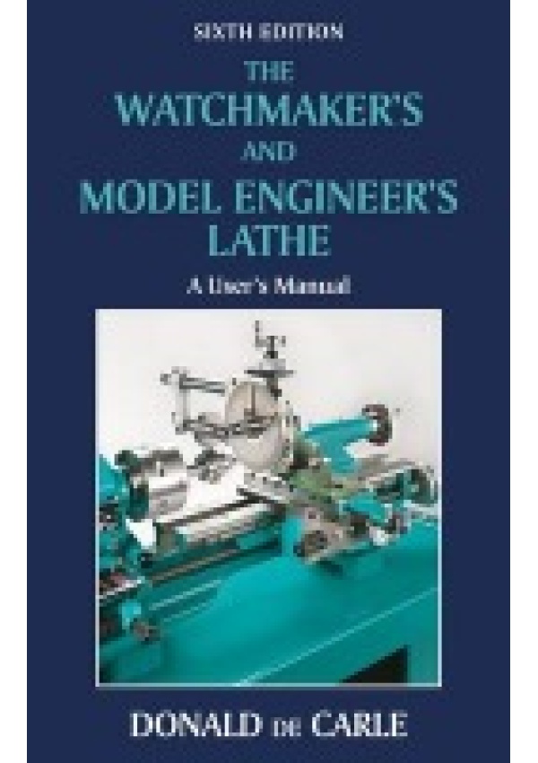 Watchmaker´s and Model Engineer´s Lathe, A User´s Manual