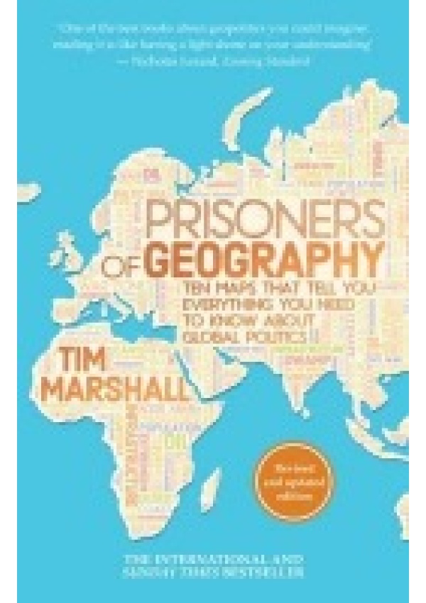 Prisoners of Geography, Ten Maps That Tell You Everything You Need to Know About Global Politics