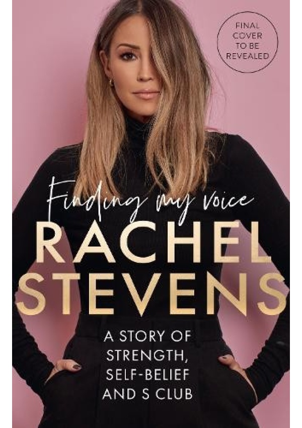Finding My Voice, A Story of Strength, Self-Belief and S Club