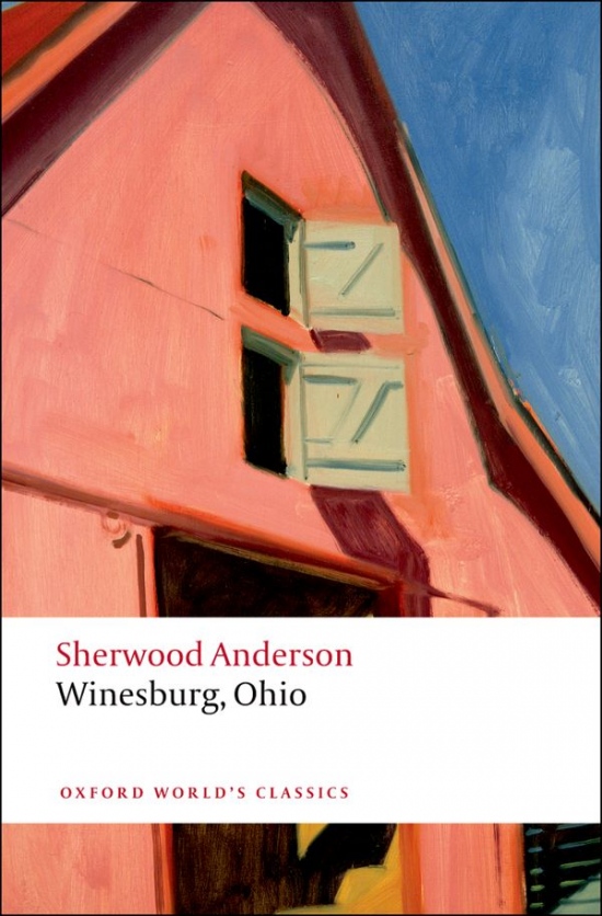 Oxford World´s Classics - American Literature Winesburg, Ohio Oxford University Press
