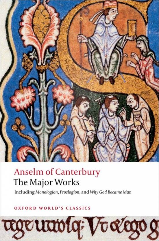 Oxford World´s Classics - Religion/Anthropology Anselm of Canterbury: The Major Works Oxford University Press
