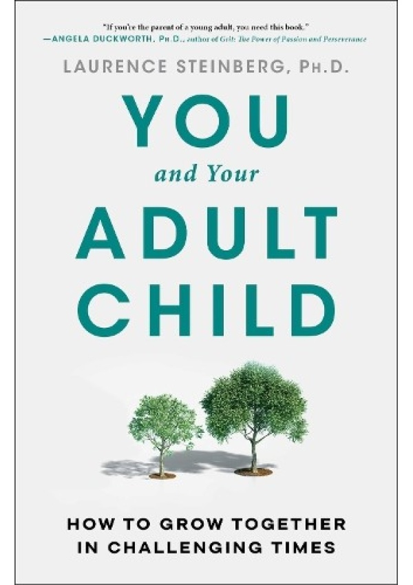 You and Your Adult Child, How to Grow Together in Challenging Times