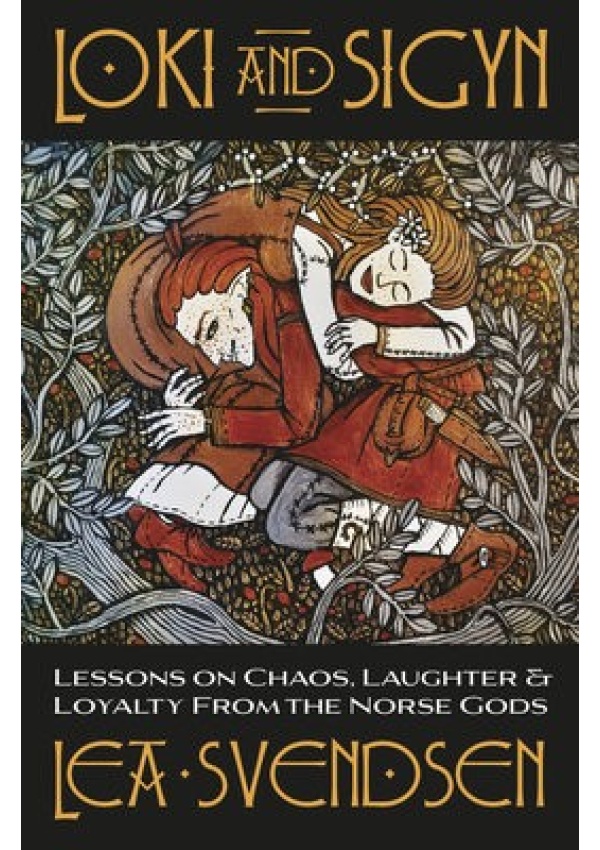 Loki and Sigyn, Lessons on Chaos, Laughter a Loyalty from the Norse Gods