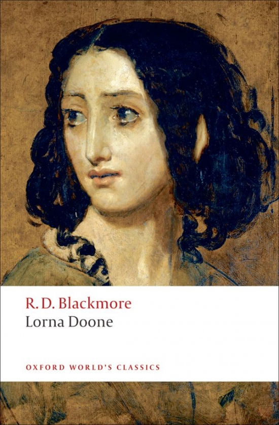 Oxford World´s Classics - C19 English Literature Lorna Doone A Romance of Exmoor