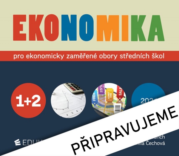 EKONOMIKA 1 + 2 – PRO EKONOMICKY ZAMĚŘENÉ OBORY SŠ