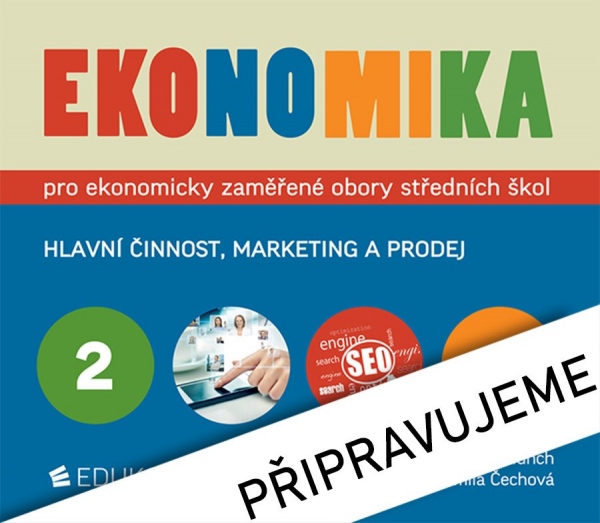 EKONOMIKA 2 – PRO EKONOMICKY ZAMĚŘENÉ OBORY SŠ