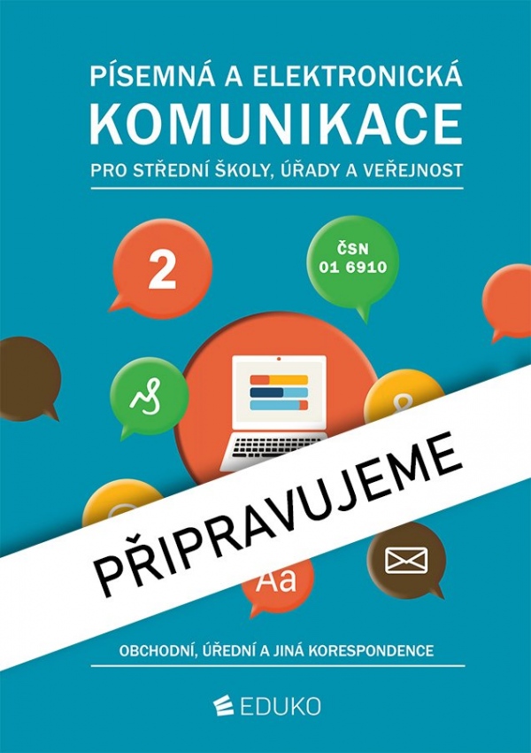 PÍSEMNÁ A ELEKTRONICKÁ KOMUNIKACE 2 – OBCHODNÍ, ÚŘEDNÍ A JINÁ KORESPONDENCE