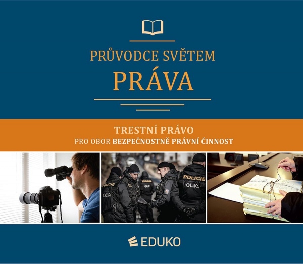 PRŮVODCE SVĚTEM PRÁVA – TRESTNÍ PRÁVO