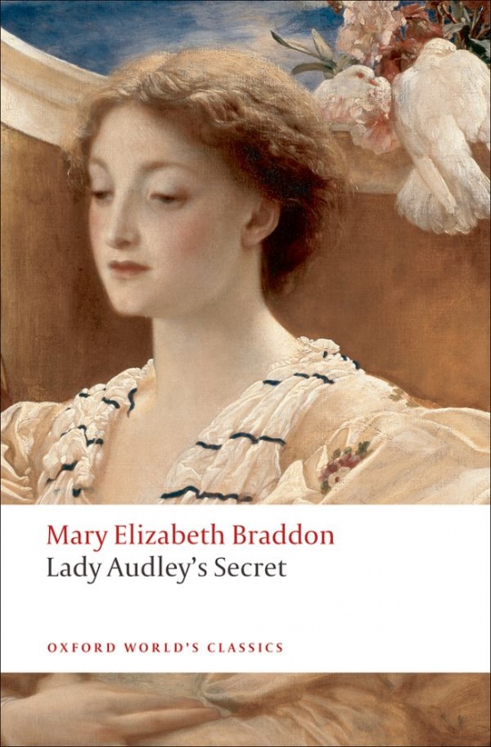 Oxford World´s Classics - C19 English Literature Lady Audley´s Secret Oxford University Press